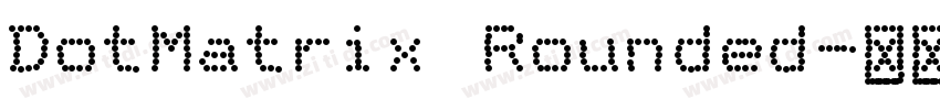 DotMatrix Rounded字体转换